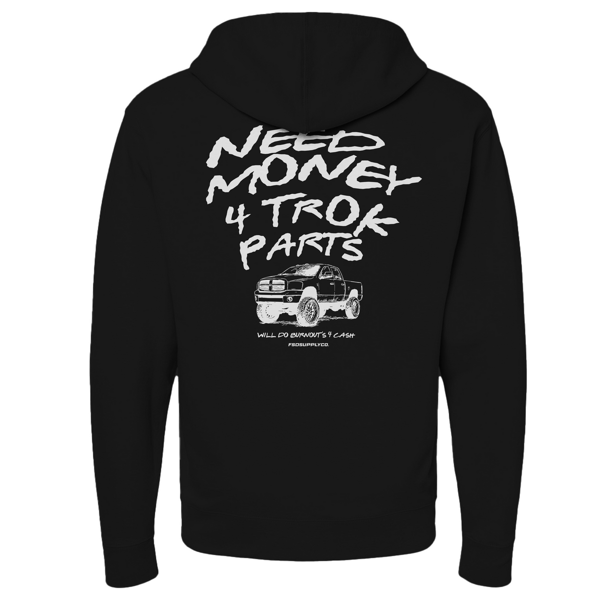 "Need Money 4 Trok Parts" Hoodie