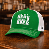 Here for the Beer - St Patty's Snapback Trucker Hat
