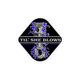 "Til She Blows" Decal