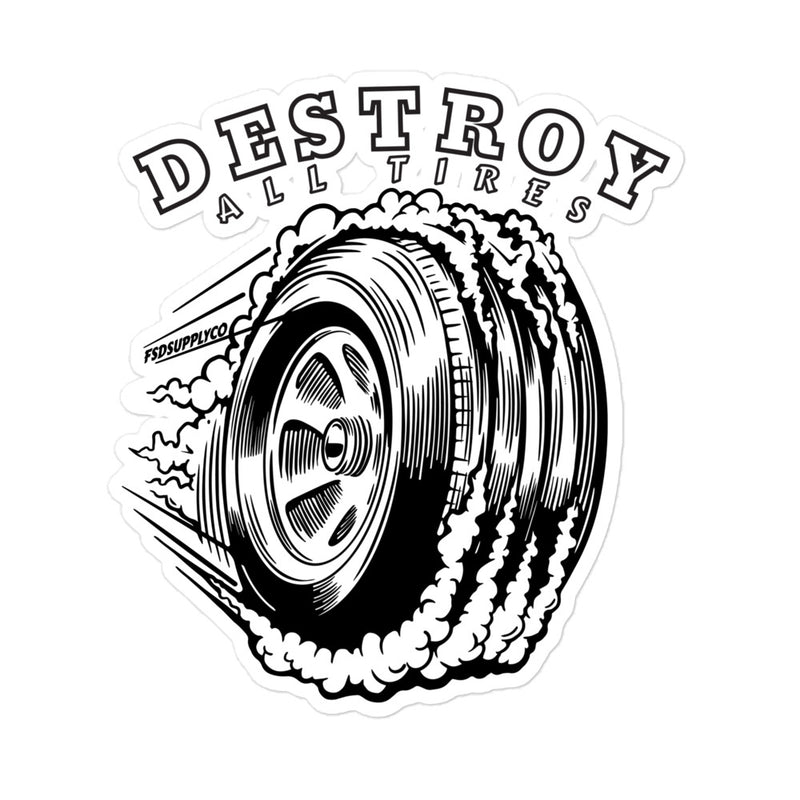 "Destroy All Tires" Decal