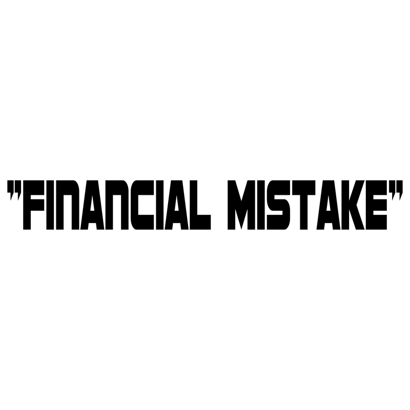 "FINANCIAL MISTAKE" Decal